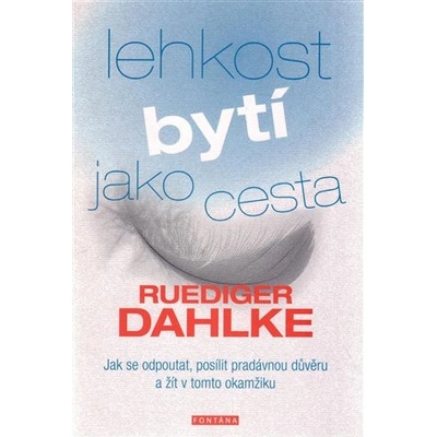 Lehkost bytí jako cesta - Ruediger Dahlke