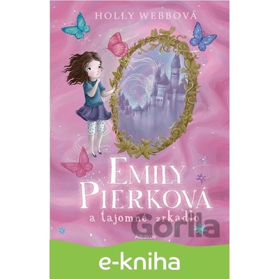Emily Pierková a tajomné zrkadlo - Holly Webbová