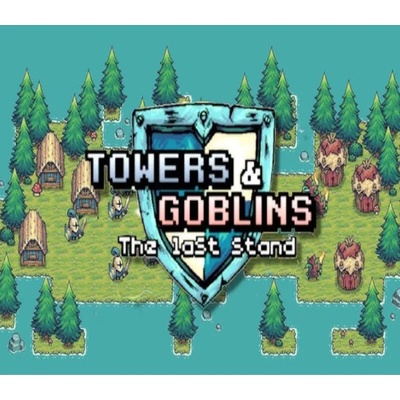 Towers & Goblins: The Last Stand
