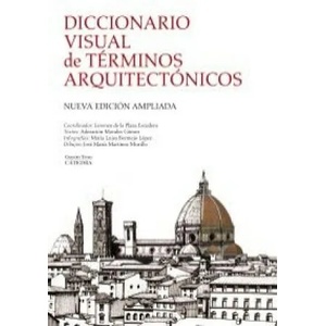 Diccionario visual de términos arquitectónicos | LORENZO DE LA PLAZA ESCUDERO (ISBN: 9788437629971)