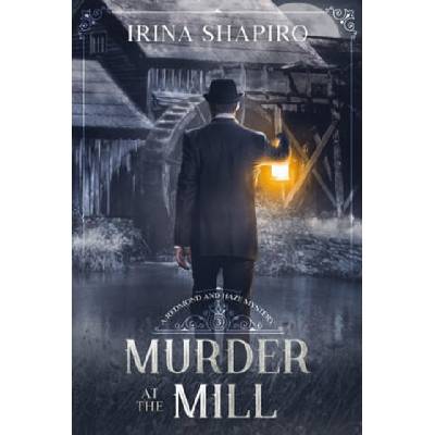 Murder at the Mill | Shapiro Irina Shapiro