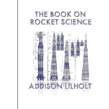 The Book On Rocket Science | Addison Lilholt