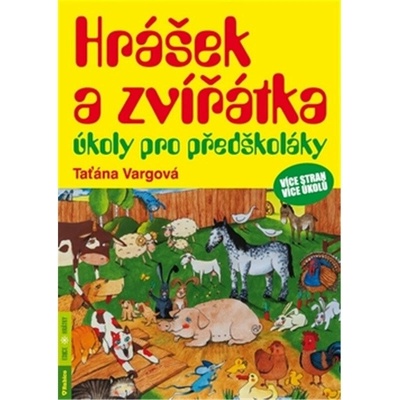 Hrášek a zvířátka – úkoly pro předškoláky - Vargová Tatiana – Zboží Mobilmania