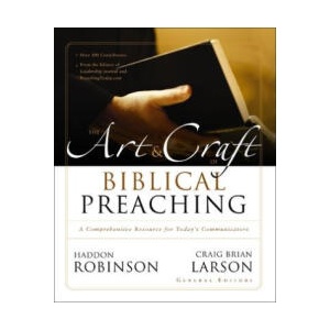 The Art and Craft of Biblical Preaching | Haddon Robinson, Craig Brian Larson (ISBN: 9780310165682)