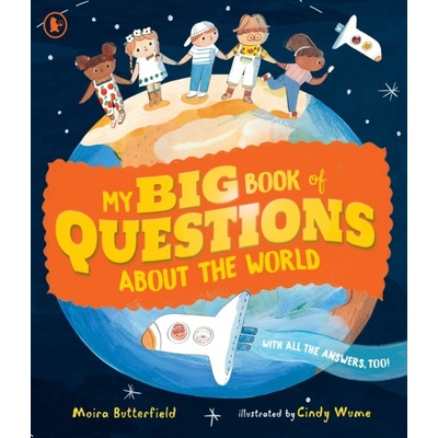 My Big Book of Questions About the World - Moira Butterfield, Cindy Wume - ilustrátor