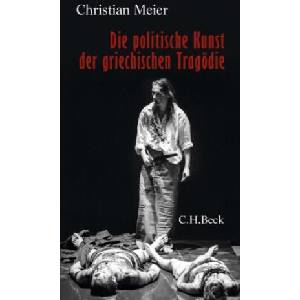 Die politische Kunst der griechischen Tragödie | Christian Meier (2022)