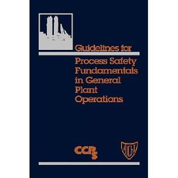 Guidelines for Process Safety Fundamentals in General Plant Operations | Center for Chemical Process Safety