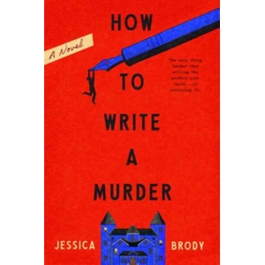 How to Write a Murder | Jessica Brody (ISBN: 9798217299478)