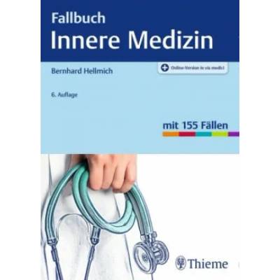 Fallbuch Innere Medizin | Bernhard Hellmich