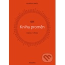 I-ťing - kniha proměn - Oldřich Král