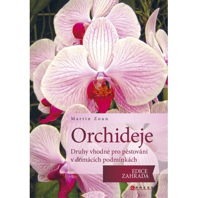 Orchideje - druhy vhodné pro pěstování v domácích podmínkách Martin Zoun