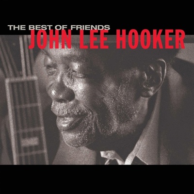 John Lee Hooker The Best of friends CD
