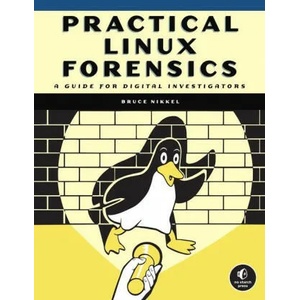Practical Linux Forensics | Bruce Nikkel (ISBN: 9781718501966)