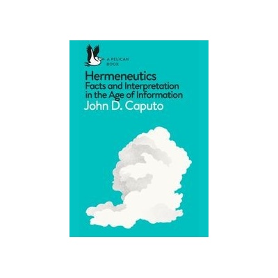 Hermeneutics John D. Caputo
