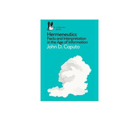 Hermeneutics John D. Caputo
