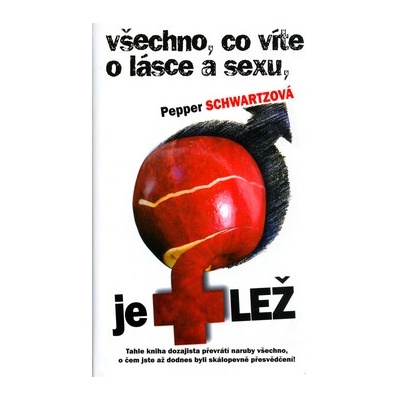 Všechno, co víte o lásce a sexu, je lež