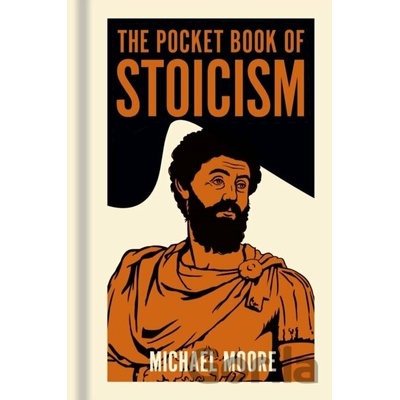 The Pocket Book of Stoicism - Michael Moore