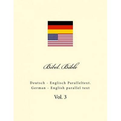 Bibel. Bible: Deutsch - Englisch Paralleltext. German - English Parallel Text | Ivan Kushnir