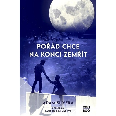 Pořád chce na konci zemřít - Adam Silvera