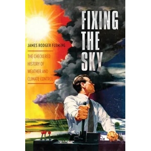Fixing the Sky | James Rodger Fleming (ISBN: 9780231144124)