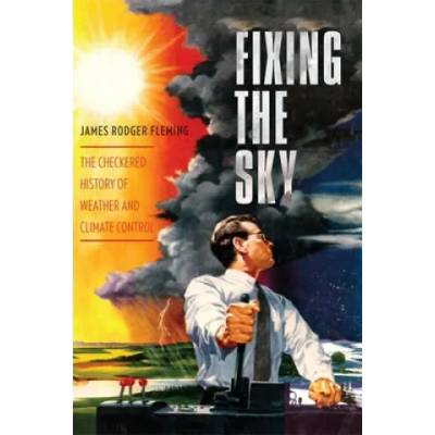 Fixing the Sky | James Rodger Fleming