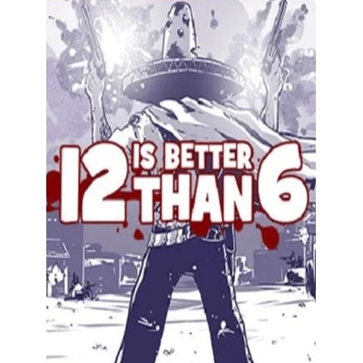 12 is Better Than 6