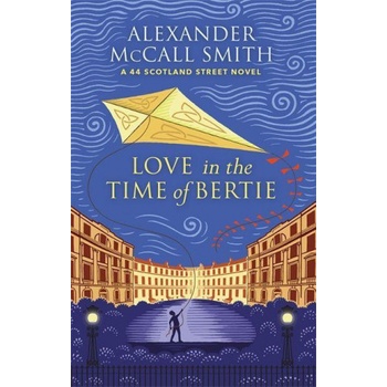 Love in the Time of Bertie McCall Smith Alexander