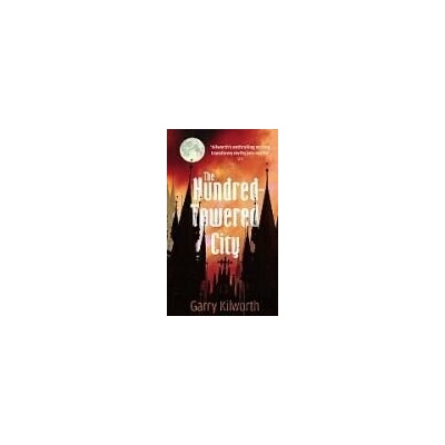 The Hundred-Towered City - GARRY KILWORTH