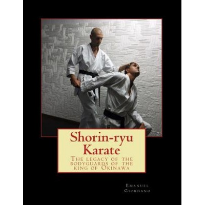 Shorin-ryu Karate The legacy of the bodyguards of the king of Okinawa
