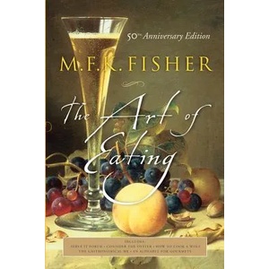 Art of Eating | M. F. K. Fisher (ISBN: 9780764542619)