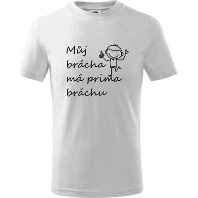 Můj brácha má prima bráchu! tričko dětské bavlněné bílá