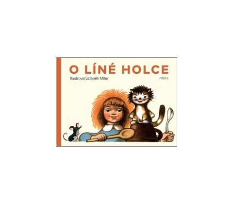 O líné holce