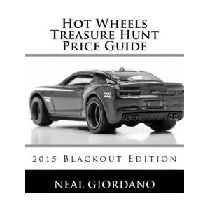 Hot Wheels Treasure Hunt Price Guide: 2015 Blackout Edition | Neal Giordano (ISBN: 9781519653611)