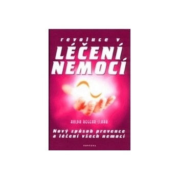 Revoluce v léčení nemocí - Hulda, Regehr Clark