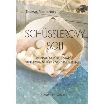 Thomas Feichtinger: Schüsslerovy soli ve zralém věku i stáří