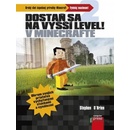 Dostaň sa na vyšší level v Minecrafte - Stephen O’Brien