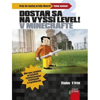 Dostaň sa na vyšší level v Minecrafte - Stephen O’Brien