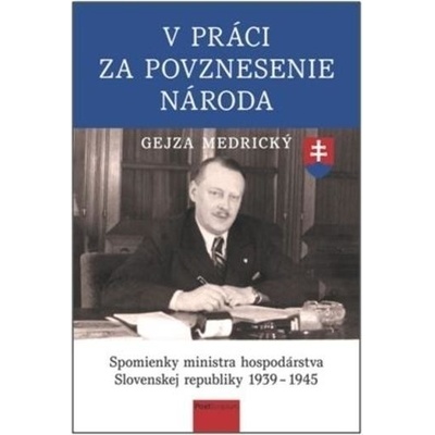 V práci za povznesenie národa - Gejza Medrický