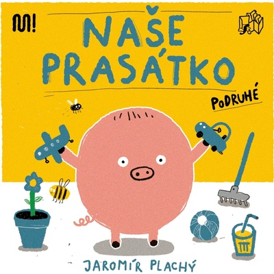 Naše prasátko podruhé - Jaromír Plachý