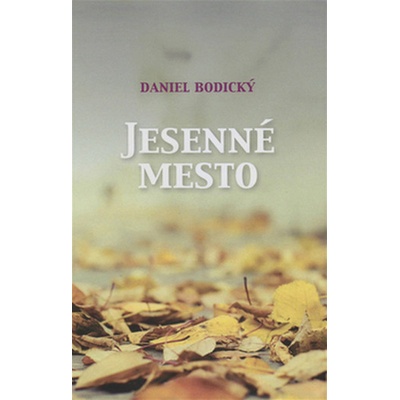 Jesenné mesto Daniel Bodický SK