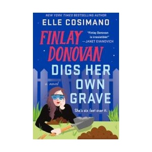 Finlay Donovan Digs Her Own Grave (ISBN: 9781250337368)