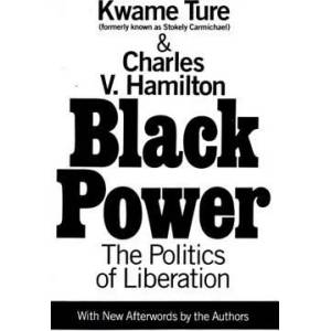 Black Power | Stokely Carmichael, Kwame Ture, Charles V. Hamilton (1992)