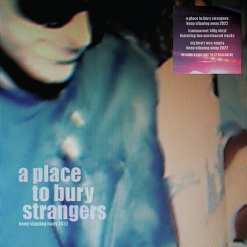 A Place To Bury Strangers - Keep Slipping Away (RSD 2022) (Translucent Coloured) (LP) (4050538748949)