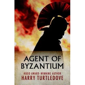 Agent of Byzantium | Harry Turtledove (ISBN: 9781504052320)