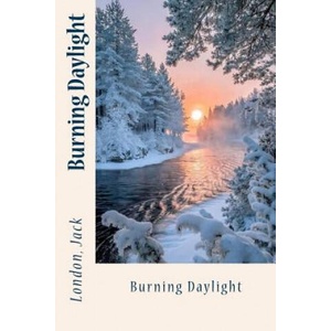 Burning Daylight | London Jack (ISBN: 9781547049516)