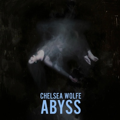 2 Chelsea Wolfe: Abyss (10th Anniversary Edition) LP