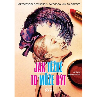 Jak těžké to může být? - Allison Pearson