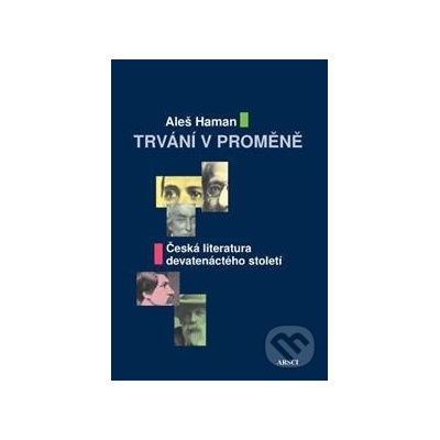 Trvání v proměně. Česká literatura 19. st. 2. vydanie - Aleš Haman