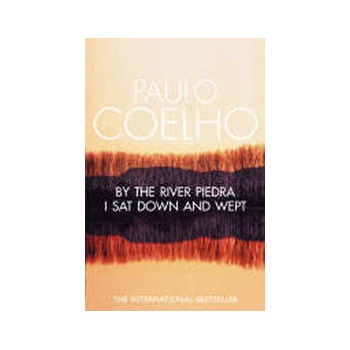 By the River Piedra I Sat Down and Wept - Paulo Coelho
