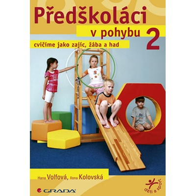Předškoláci v pohybu 2 - Hana Volfová, Ilona Kolovská